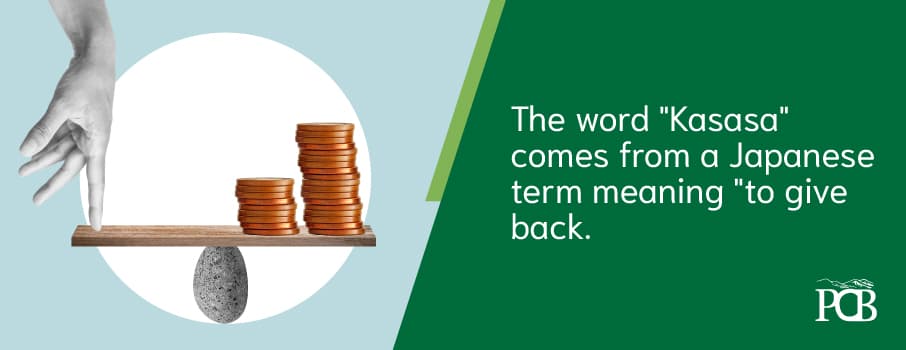 The word "Kasasa" comes from a Japanese term meaning "to give back"